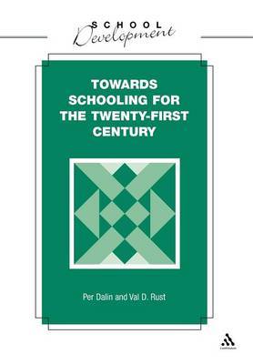 Towards Schooling for the Twenty First Century by Per Dalin