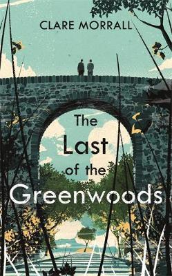 The Last of the Greenwoods by Clare Morrall image