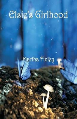Elsie's Girlhood by Martha Finley image