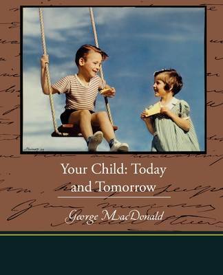 Your Child: Today and Tomorrow on Paperback by Sidonie Matzner Gruenberg