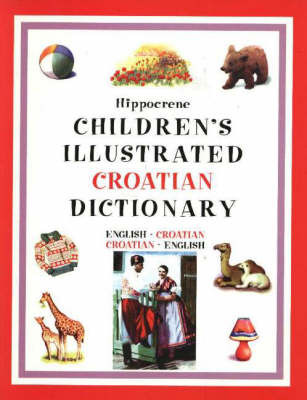 Children's Illustrated Croatian Dictionary: Croatian-English/English-Croatian image