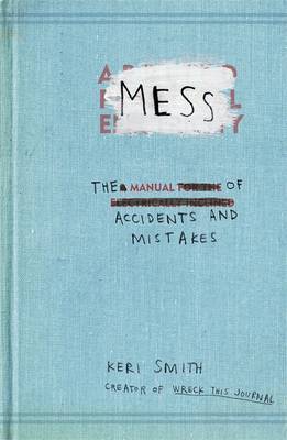 Mess: The Manual of Accidents and Mistakes by Keri Smith image