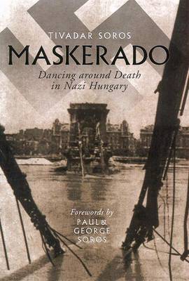 Maskerado: Dancing Around Death In Nazi Hungary by Tivadar Soros image