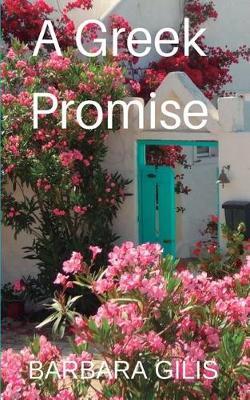 A Greek Promise by Barbara Gilis image
