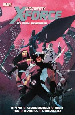 Uncanny X-force By Rick Remender: The Complete Collection Volume 1 by Rick Remender image