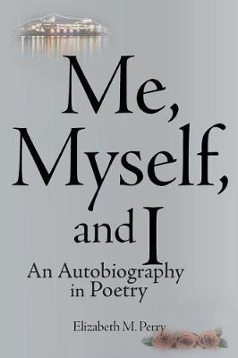 Me, Myself, and I by Elizabeth M Perry image