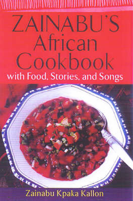 Zainabu's African Cookbook: With Food and Stories by Zainabu Kpaka Kallon image