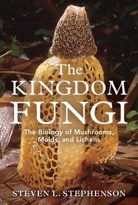 The Kingdom Fungi by Steven L Stephenson image