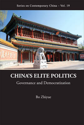 China's Elite Politics: Governance And Democratization by Zhiyue Bo image