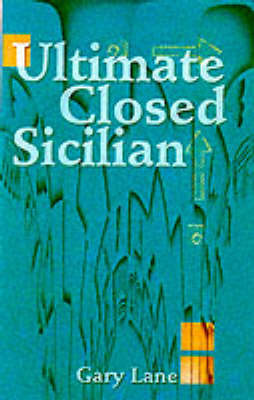 Ultimate Closed Sicilian by Gary Lane image