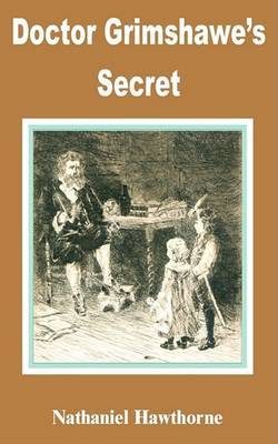 Doctor Grimshawe's Secret on Paperback by Nathaniel Hawthorne