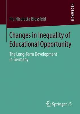Changes in Inequality of Educational Opportunity by Pia Nicoletta Blossfeld image