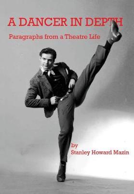 A Dancer in Depth on Hardback by Stanley Howard Mazin