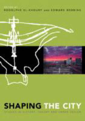 Shaping the City: Studies in History, Theory and Urban Design image