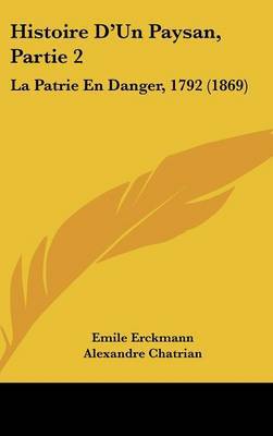 Histoire D'Un Paysan, Partie 2: La Patrie En Danger, 1792 (1869) by Alexandre Chatrian image