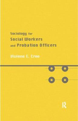 Sociology for Social Workers and Probation Officers on Paperback by Viviene E. Cree