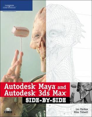 Maya and 3ds Max Side-by-side by Les Pardew