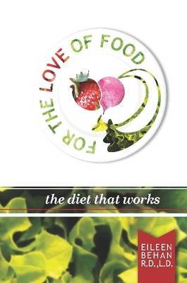 For the Love of Food the Diet That Works by Eileen Behan image