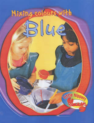 Little Nippers: Mixing Colours - Blue by Victoria Parker image