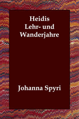 Heidis Lehr- Und Wanderjahre by Johanna Spyri image