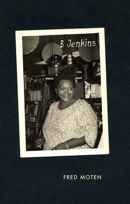 B Jenkins by Fred Moten