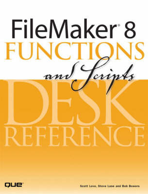FileMaker 8 Functions and Scripts Desk Reference by Scott Love image