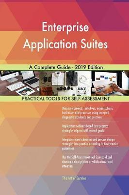 Enterprise Application Suites A Complete Guide - 2019 Edition by Gerardus Blokdyk image