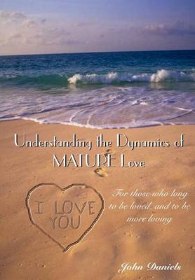 Understanding the Dynamics of Mature Love by John Daniels image