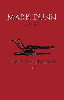 Under the Harrow on Paperback by Mark Dunn