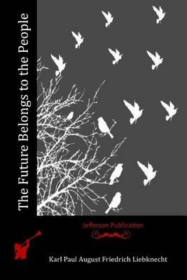The Future Belongs to the People by Karl Paul August Friedrich Liebknecht image