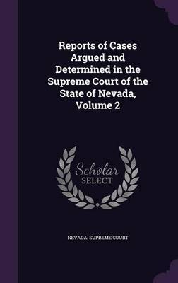 Reports of Cases Argued and Determined in the Supreme Court of the State of Nevada, Volume 2 image
