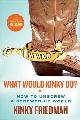 What Would Kinky Do? by Kinky Friedman image