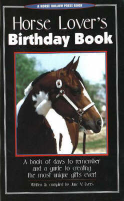 Horse Lover's Birthday Book: A Book of Days to Remember and a Guide to Creating the Most Unique Gifts Ever! by June V. Evers image