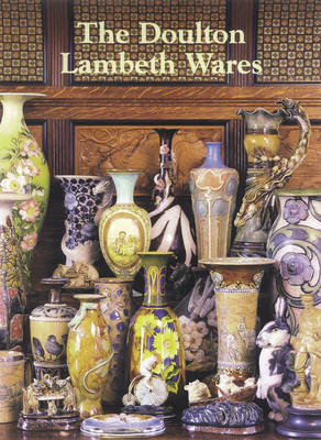 The Doulton Lambeth Wares on Hardback by Desmond Eyles