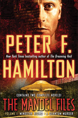 The Mandel Files, Volume 1: Mindstar Rising & A Quantum Murder by Peter F Hamilton