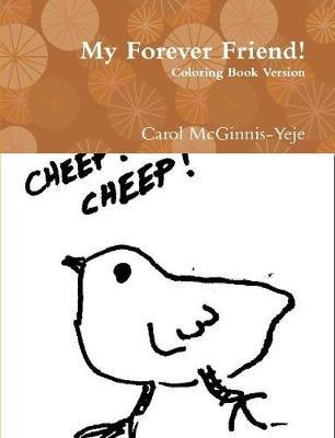 My Forever Friend! by Carol McGinnis-Yeje image
