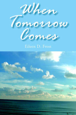 When Tomorrow Comes by Eileen D Frost image