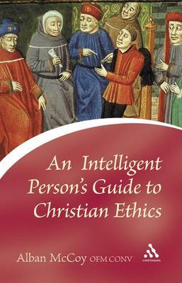 An Intelligent Person's Guide to Christian Ethics by Alban McCoy