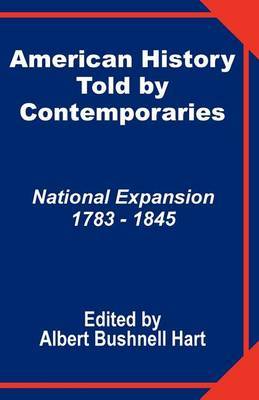 American History Told by Contemporaries: National Expansion 1873 - 1845 image