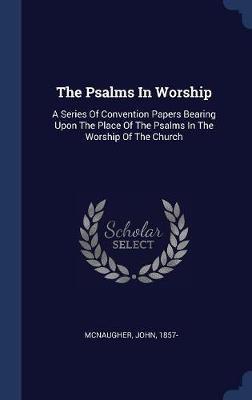 The Psalms in Worship by McNaugher John 1857- image