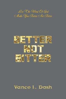 Better Not Bitter by Vance Dash image