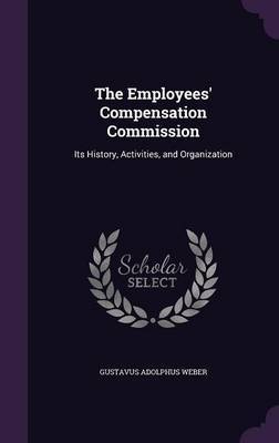 The Employees' Compensation Commission by Gustavus Adolphus Weber image