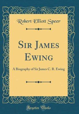 Sir James Ewing by Robert Elliott Speer image