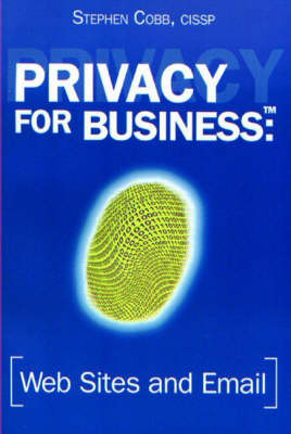 Privacy for Business: Web Sites and Email by Stephen Cobb image