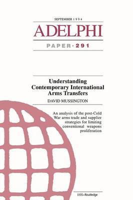 Understanding Contemporary International Arms Transfers by David Mussington image
