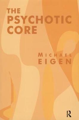 The Psychotic Core by Michael Eigen image