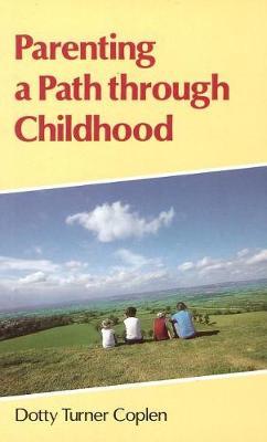 Parenting a Path Through Childhood by Dotty Turner Coplen image