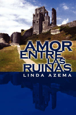 Amor Entre Las Ruinas by Linda Azema image