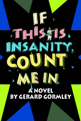 If This Is Insanity, Count Me in by Gerard Gormley image