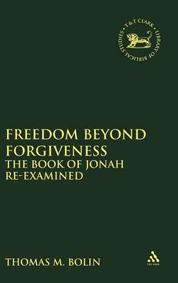 Freedom Beyond Forgiveness on Hardback by Thomas M. Bolin